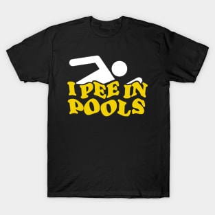 I Pee in Pools T-Shirt